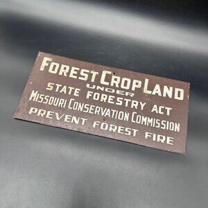 Vintage Missouri Conservation Dept Forest Crop Land Prevent Forest Fire Sign